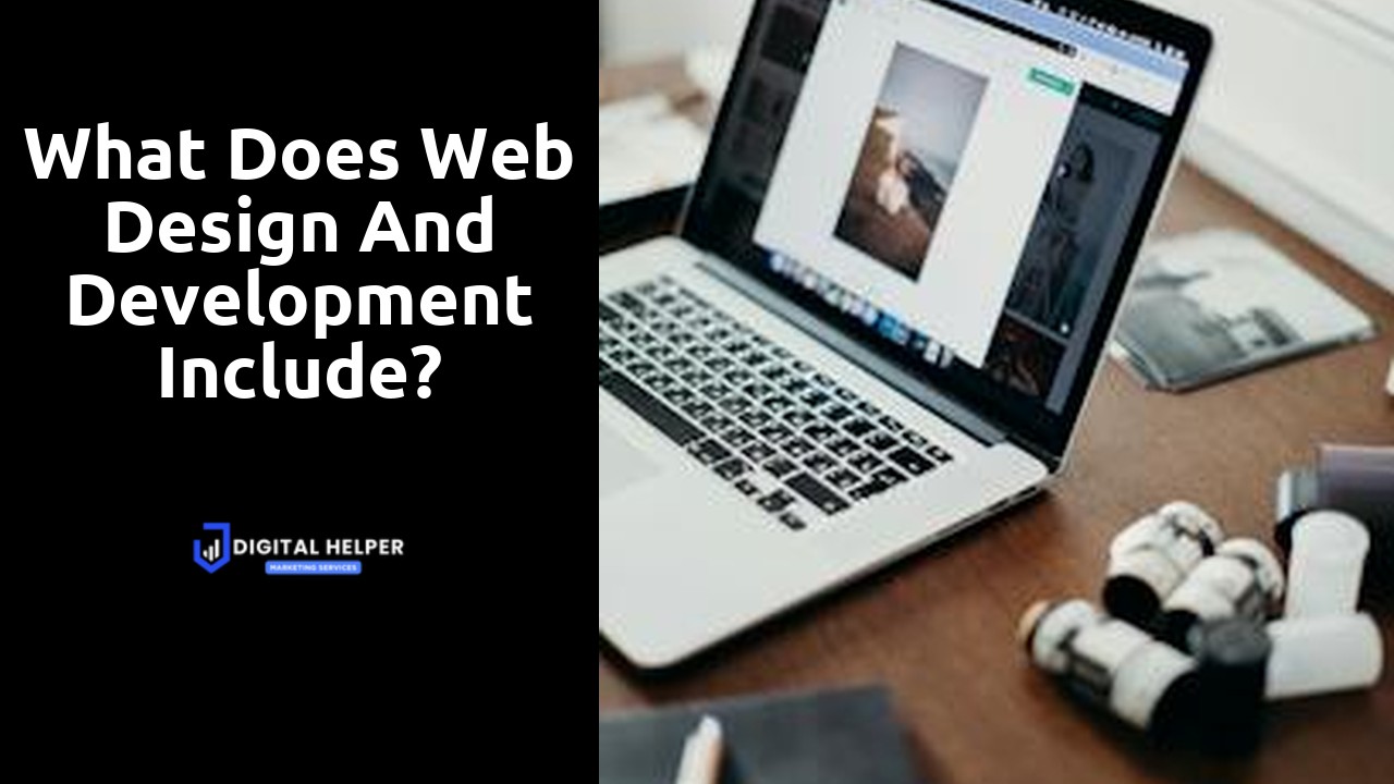 What does web design and development include?