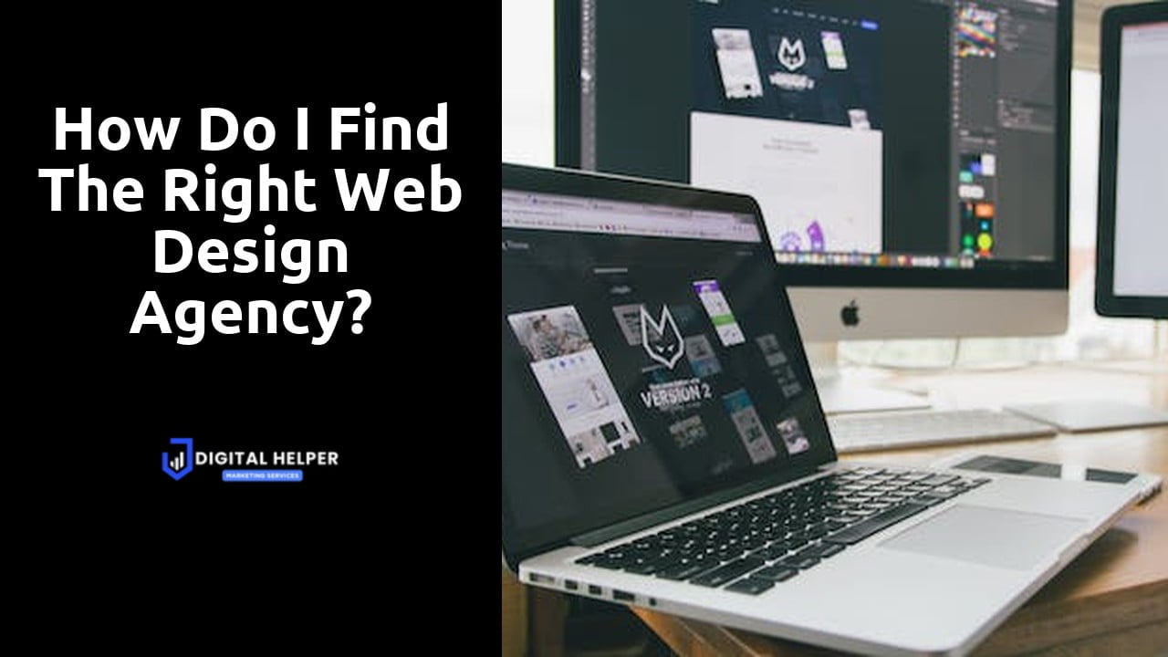 How do I find the right web design agency?