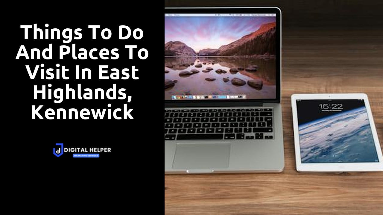 Things to do and places to visit in East Highlands, Kennewick