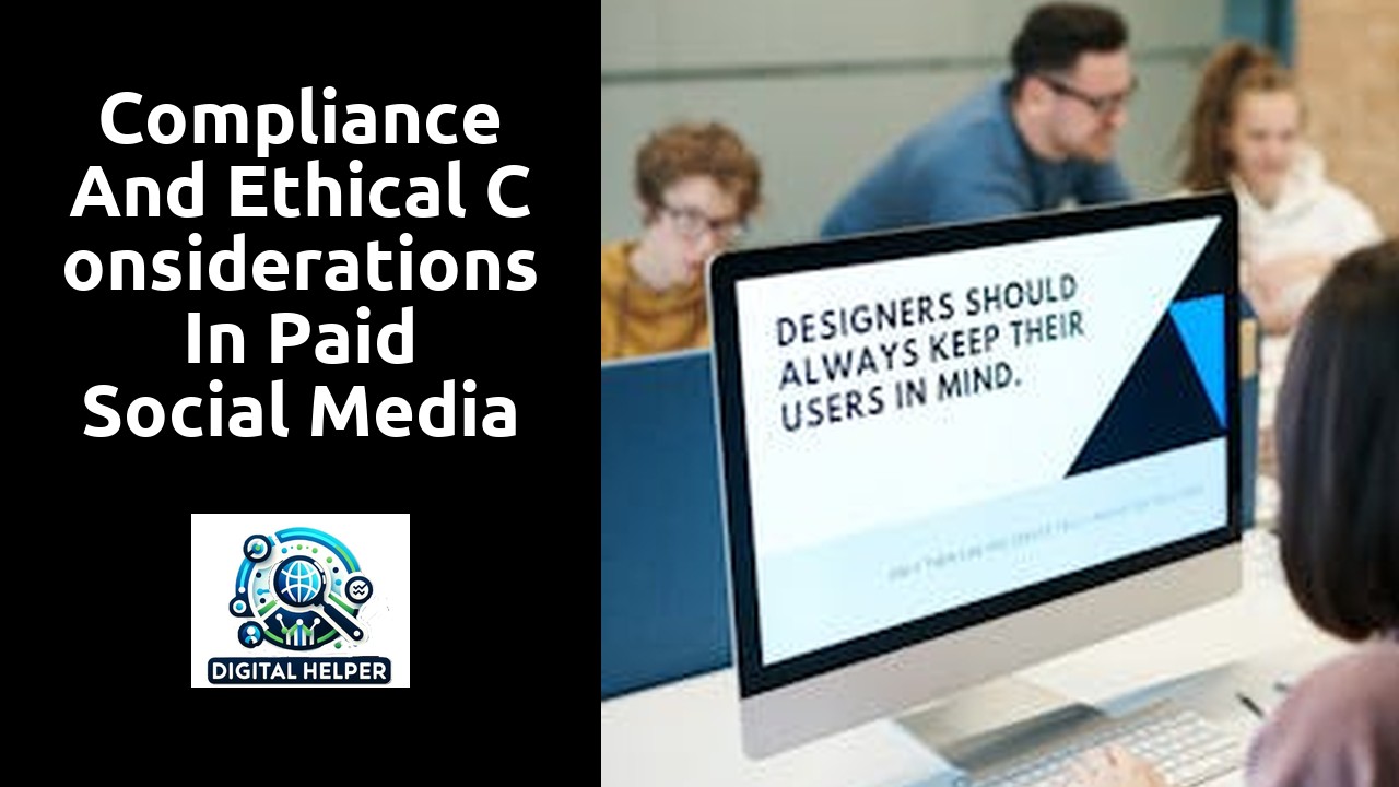 Compliance and Ethical Considerations in Paid Social Media Advertising