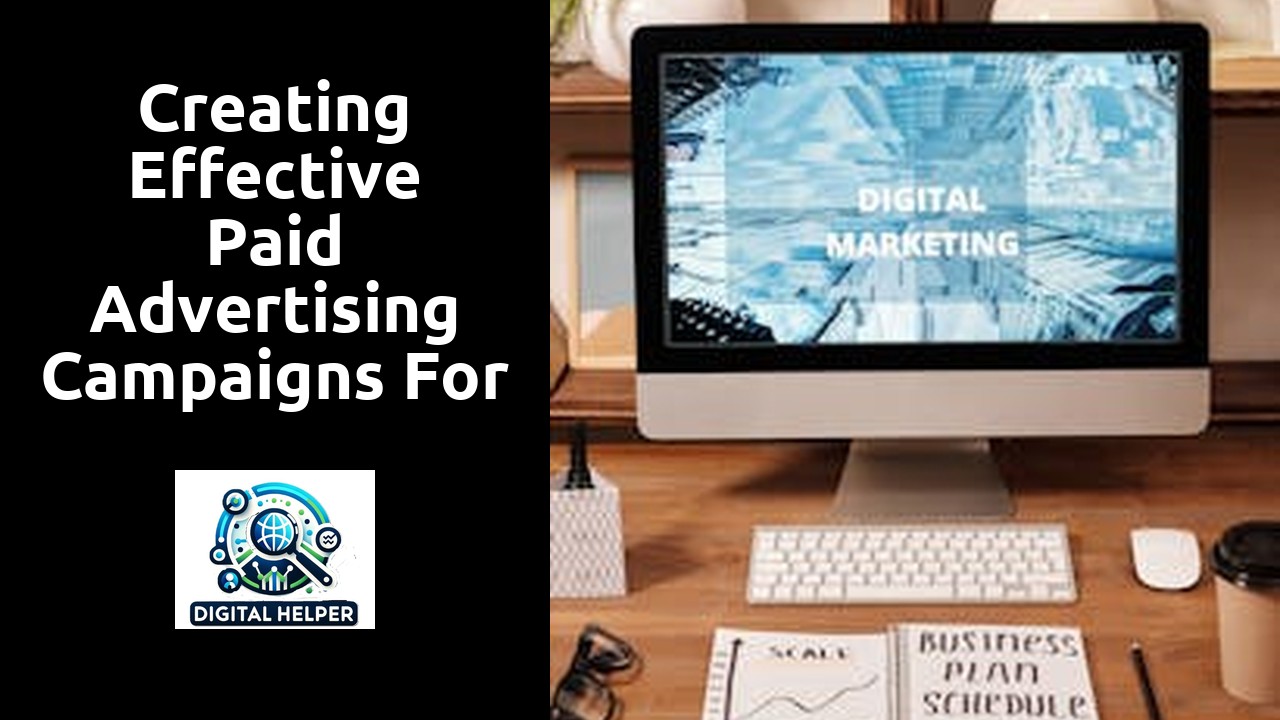 Creating Effective Paid Advertising Campaigns for Social Media