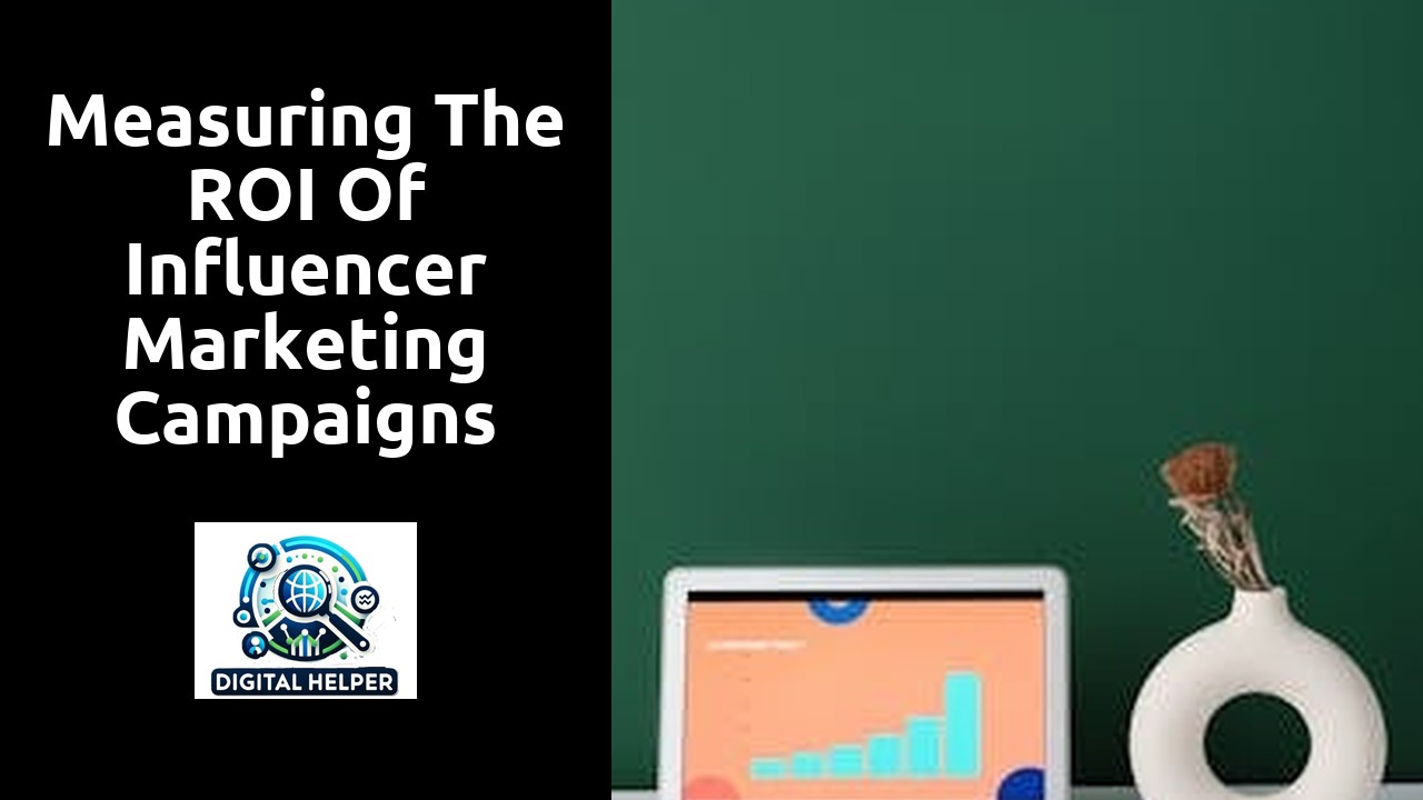 Measuring the ROI of Influencer Marketing Campaigns