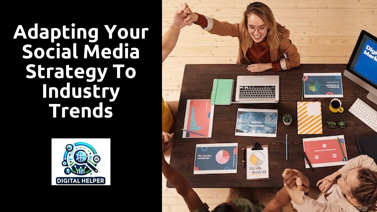 Adapting Your Social Media Strategy to Industry Trends