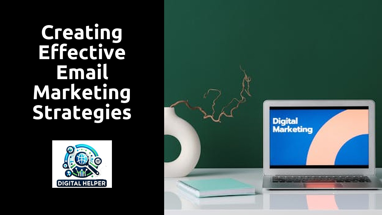 Creating Effective Email Marketing Strategies