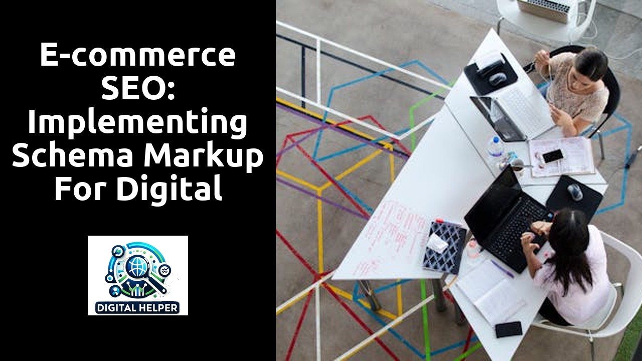 E-commerce SEO: Implementing Schema Markup for Digital Marketing