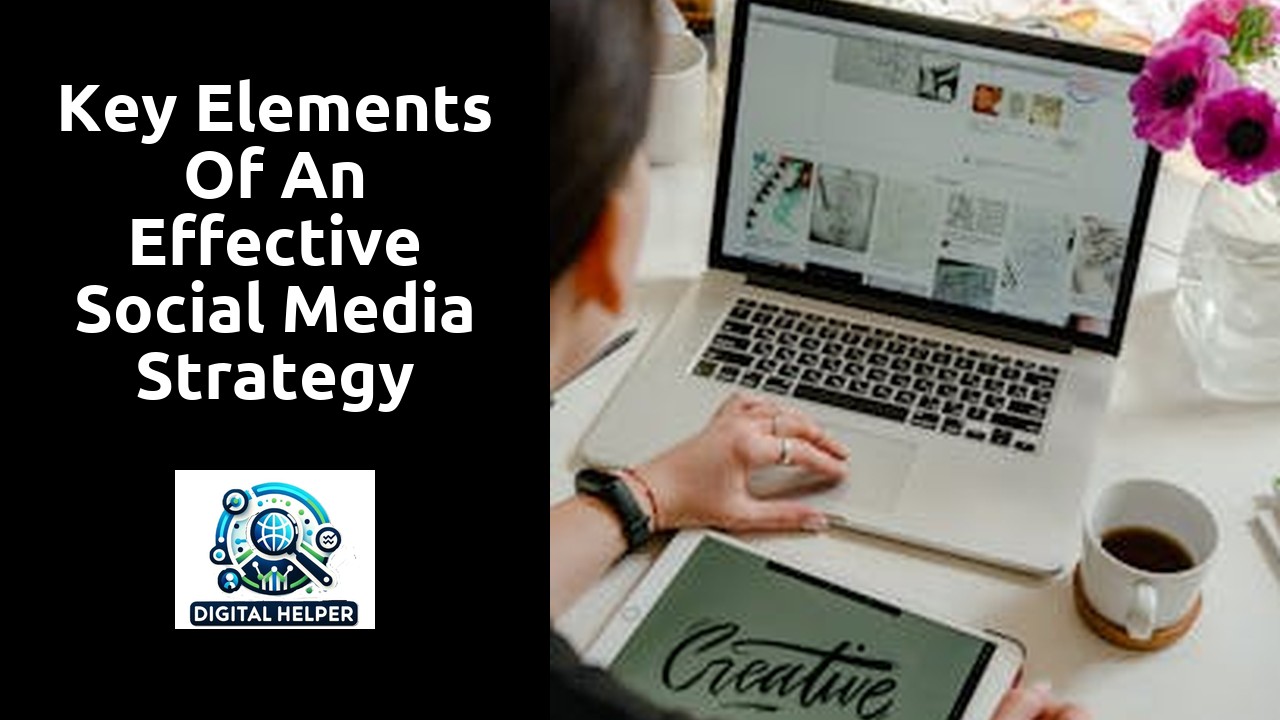 Key Elements of an Effective Social Media Strategy