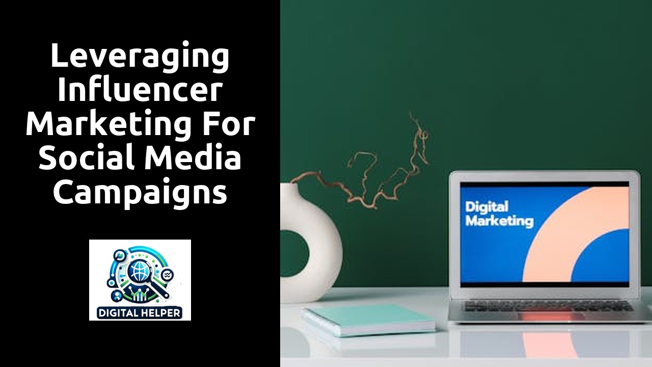 Leveraging Influencer Marketing for Social Media Campaigns