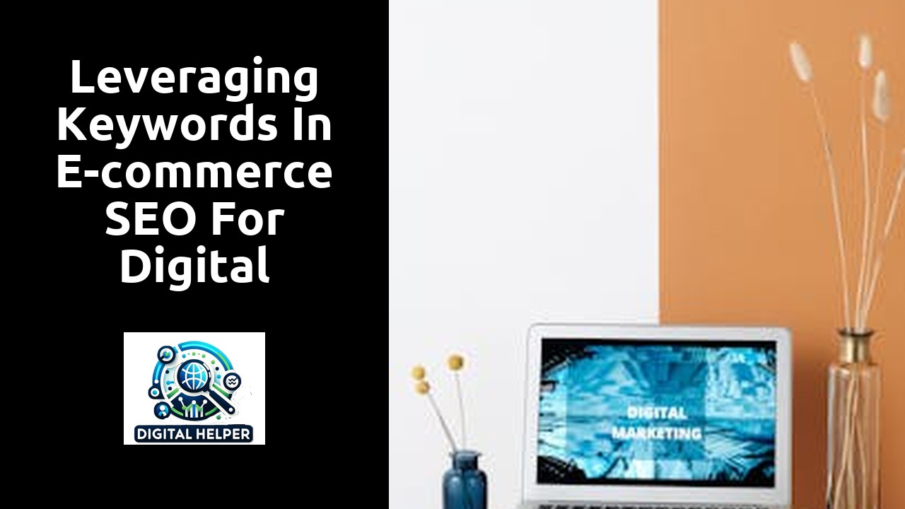 Leveraging Keywords in E-commerce SEO for Digital Marketing Agencies