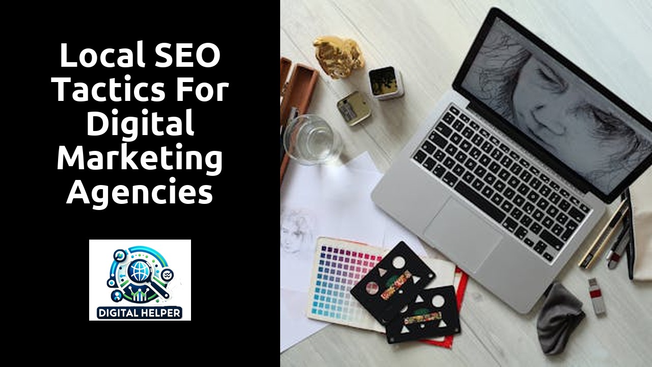 Local SEO Tactics for Digital Marketing Agencies