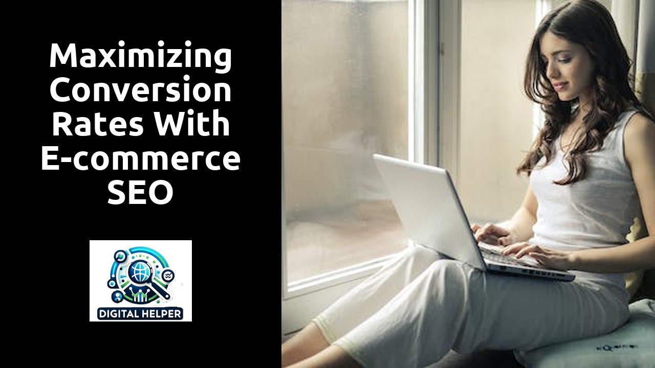 Maximizing Conversion Rates with E-commerce SEO Strategies