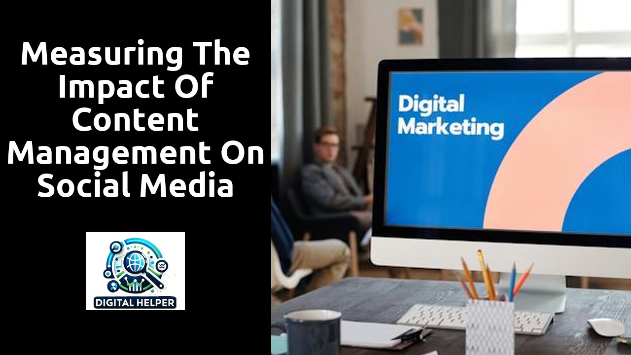 Measuring the Impact of Content Management on Social Media Engagement