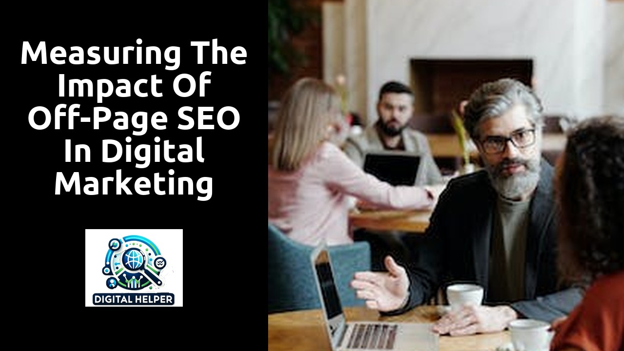 Measuring the Impact of Off-Page SEO in Digital Marketing Agencies